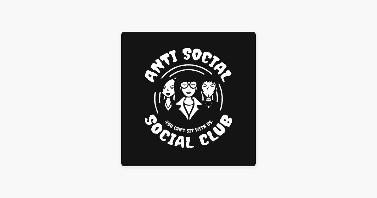 ‎Welcome To The ANTI-SOCIAL CLUB on Apple Podcasts