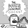 The Woke Salaryman Podcast - The Woke Salaryman