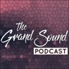 The Grand Sound Podcast