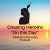 Chasing Heroine: Addiction Recovery Podcast  artwork