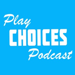 Play Choices Podcast: A Podcast You Hear