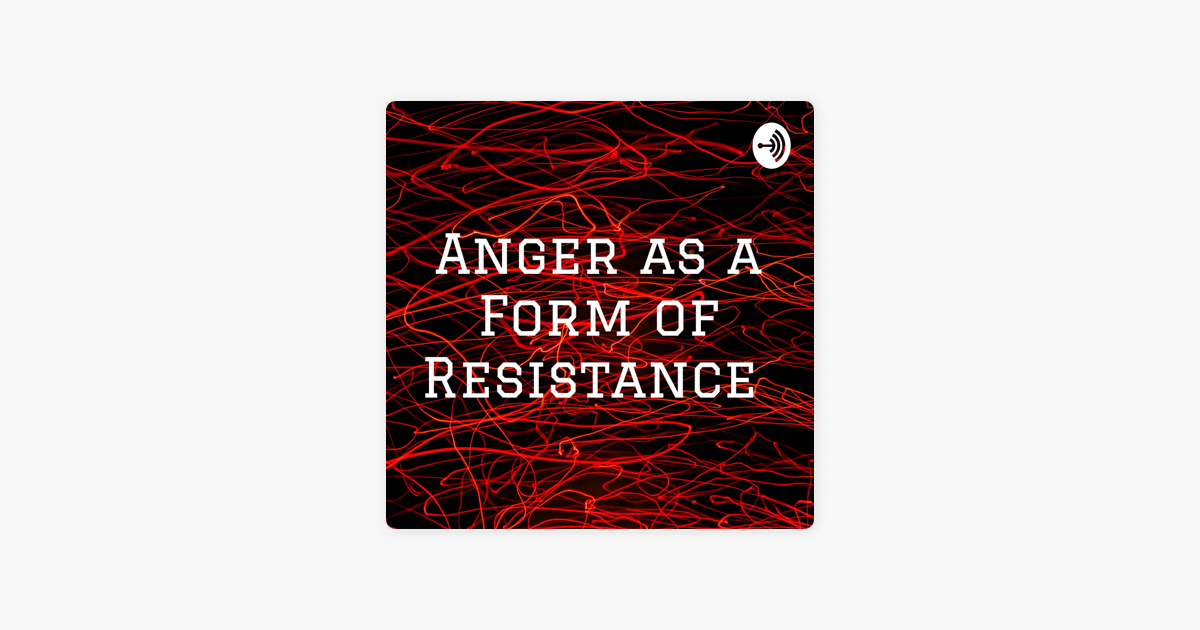 anger-as-a-form-of-resistance-on-apple-podcasts