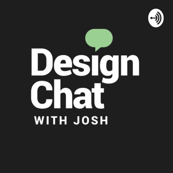 Design Chat with Josh