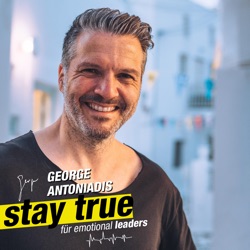 StayTrue für Emotional Leaders mit George Antoniadis