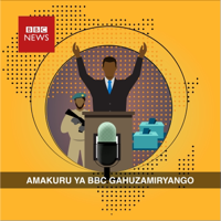 Amakuru kuri  BBC - Gahuzamiryango podcast