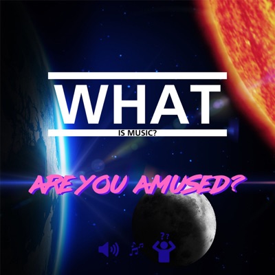 What Is Music?: A Music Podcast About Music What Is Music?: A Music Podcast About Music