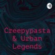 Creepypasta & Urban Legends