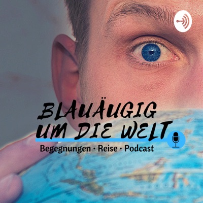 blauäugig um die Welt blauäugig um die Welt
