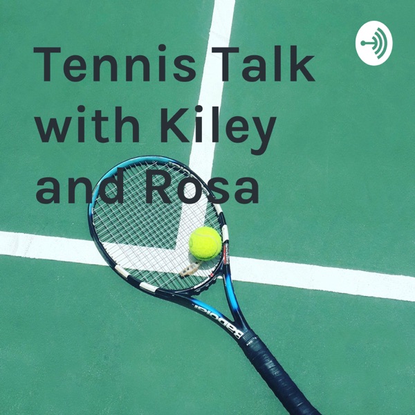 Tennis Talk with Kiley and Rosa Artwork