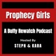 Prophecy Girls: A Buffy Rewatch Podcast