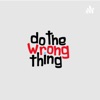 Do The Wrong Thing  artwork