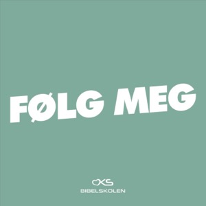 Følg meg - OKS bibelskolen