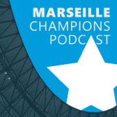 Marseille Champions Podcast - FOOTBALL CLUB DE MARSEILLE
