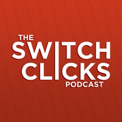 The Switch Clicks Podcast