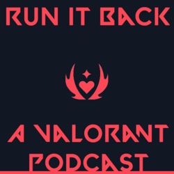 Run It Back - A Valorant Podcast