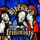Blessed Are the Feminists