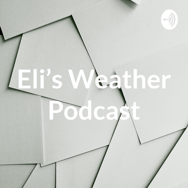Eli’s Weather Podcast Artwork