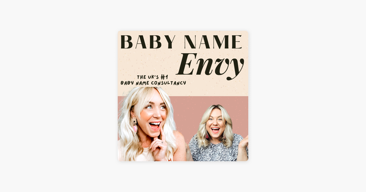 ‎Baby Name Envy - UK's #1 Baby Name Consultancy on Apple Podcasts