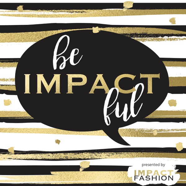 Be Impactful by Impact Fashion Artwork