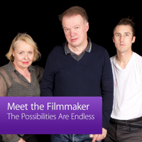 The Possibilities are Endless: Meet the Filmmaker podcast