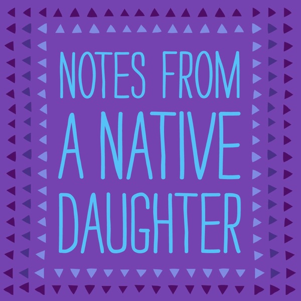 Notes From A Native Daughter Artwork