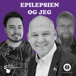 EPILEPSIEN OG JEG - En podkastserie snart nær deg!