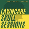 Lawn Care Skull Sessions with Ben and BJ artwork