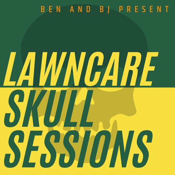 Lawncare Skull Sessions with Ben and BJ Artwork