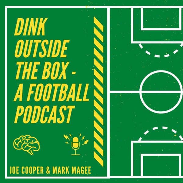 Dink Outside The Box - A Football Podcast Artwork