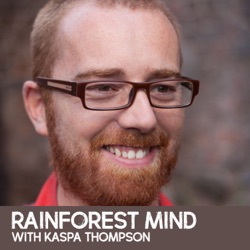 Rainforest Mind: To the divine mother, with Clark Strand and Perdita Finn