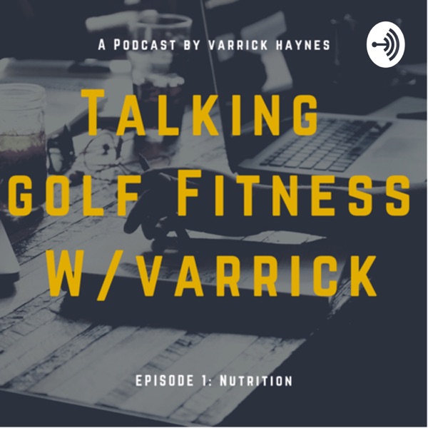 Talking Golf Fitness with Varrick Artwork