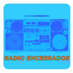 Radio Encerrados #37 ♫ Pah pah pah-pah-pah pah ♫