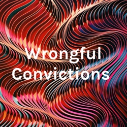 Wrongful Convictions 