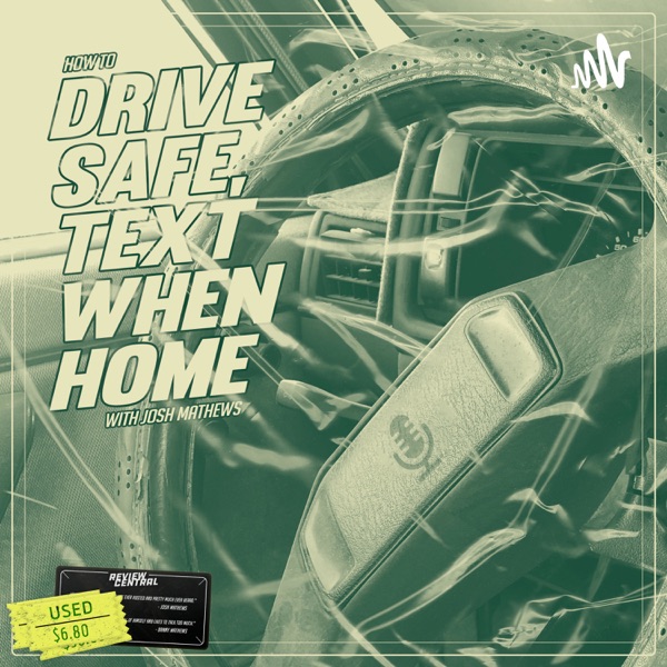Drive Safe, Text When Home Artwork