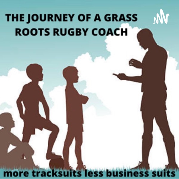 The Journey of a Grassroots Rugby Coach (More Tracksuits less Business Suits) Artwork