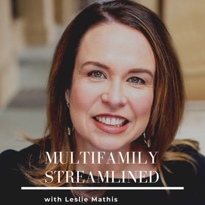 Multifamily Streamlined with Leslie Mathis Multifamily Streamlined with Leslie Mathis