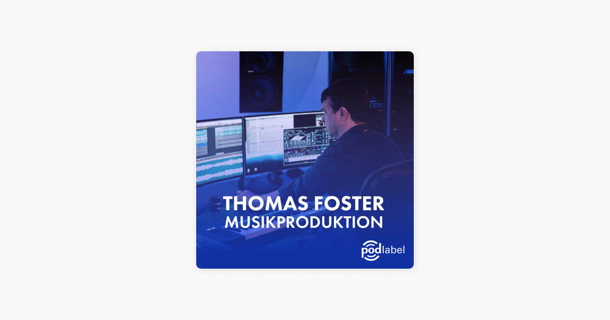 ‎Thomas Foster Musikproduktion Podcast on Apple Podcasts