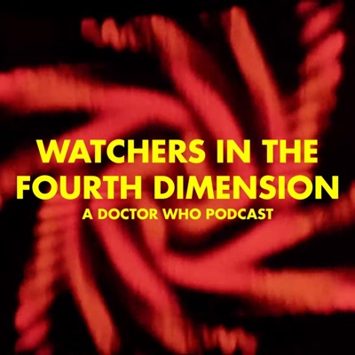 Doctor Who: Watchers in the Fourth Dimension Doctor Who: Watchers in the Fourth Dimension