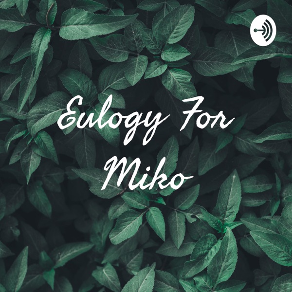 Eulogy For Miko Artwork