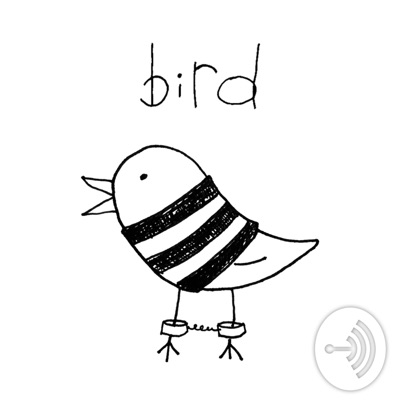 Bird Podcast | Stories from prison Bird Podcast | Stories from prison