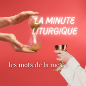 La minute liturgique | les mots de la messe - AELF