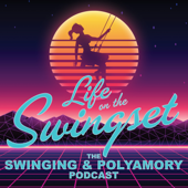 Life on the Swingset - The Swinging & Polyamory Podcast - Swingset.FM