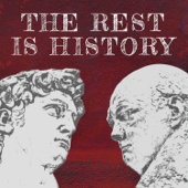 The Rest Is History - Goalhanger Podcasts