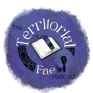 The Territorial Fae Podcast