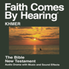 ខ្មែរព្រះគម្ពីរ - Standard Version (មានអារម្មណ៍ភ័យខ្លាច) - Faith Comes By Hearing