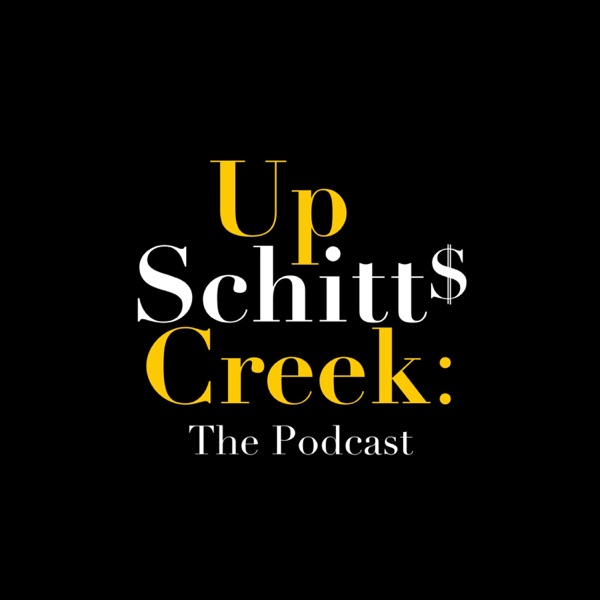 Up Schitt's Creek: The Podcast Artwork
