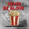 Never Be Alone: A Horror Movie Podcast artwork