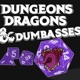 Dungeons, Dragons, & Dumbasses