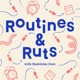 Routines & Ruts