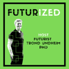 Futurized - thought leadership on the future - Trond Arne Undheim